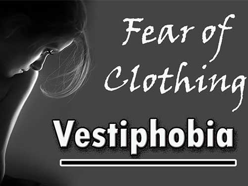 Vestiphobia