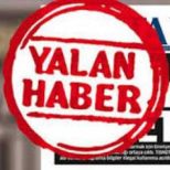 Olayları Çarpıtarak Yalan Haber Yapan Bazı Haber Sayfaları